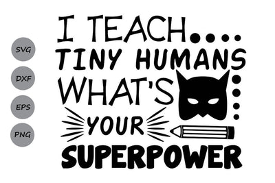 I Teach Tiny Humans| Teacher SVG Cutting Files SVG CosmosFineArt 