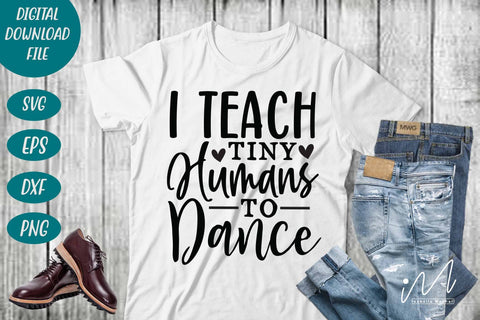 I teach tiny humans to dance svg,Dancing Shirt svg,Dance Instructor svg,Dance Teacher Gift shirt,Dance Teacher svg,I Teach Tiny Humans svg SVG Isabella Machell 