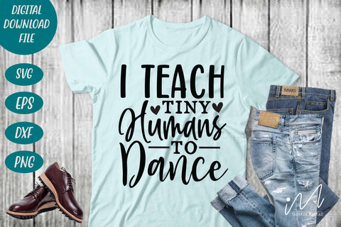I teach tiny humans to dance svg,Dancing Shirt svg,Dance Instructor svg,Dance Teacher Gift shirt,Dance Teacher svg,I Teach Tiny Humans svg SVG Isabella Machell 