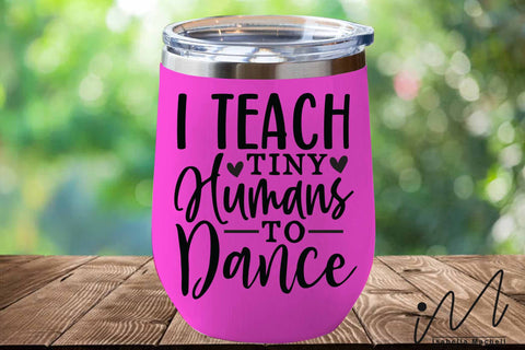 I teach tiny humans to dance svg,Dancing Shirt svg,Dance Instructor svg,Dance Teacher Gift shirt,Dance Teacher svg,I Teach Tiny Humans svg SVG Isabella Machell 