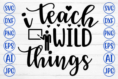 I TEACH WILD THINGS SVG Cut File SVG Syaman 