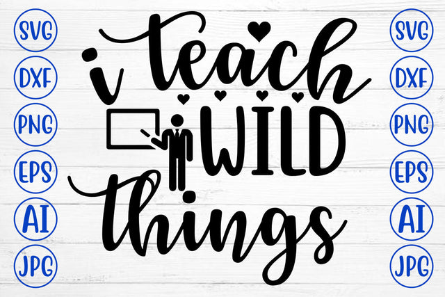 I TEACH WILD THINGS SVG Cut File SVG Syaman 