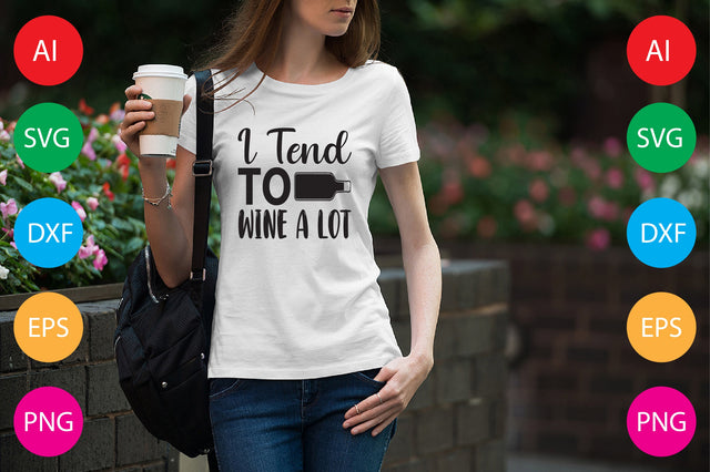 I Tend to Wine a Lot SVG CraftlabSvg29 