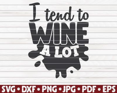 I tend to wine a lot SVG | Wine quote SVG HQDigitalArt 
