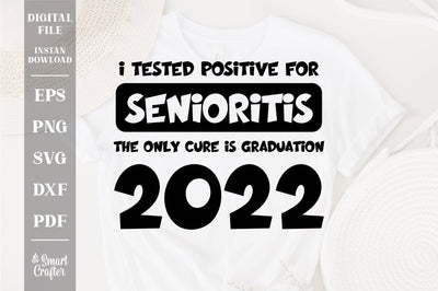 I tested positive for senioritis the only cure is graduation 2022 svg SVG Fauz 