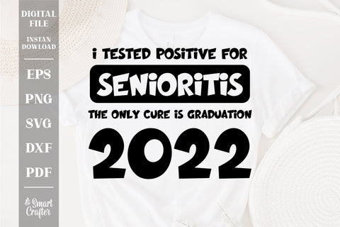 I tested positive for senioritis the only cure is graduation 2022 svg SVG Fauz 