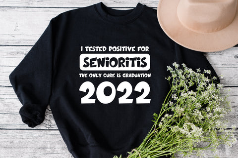 I tested positive for senioritis the only cure is graduation 2022 svg SVG Fauz 