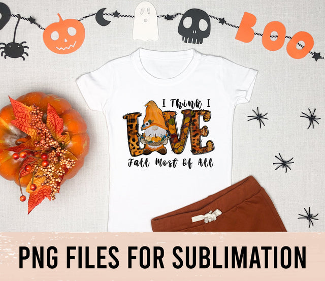 I Think I Love Fall Most Of All Png, Fall Gnome Png, Western PNG, Sublimation Designs Downloads,Digital Download, Pumpkin png, Love png SVG BOO-design 
