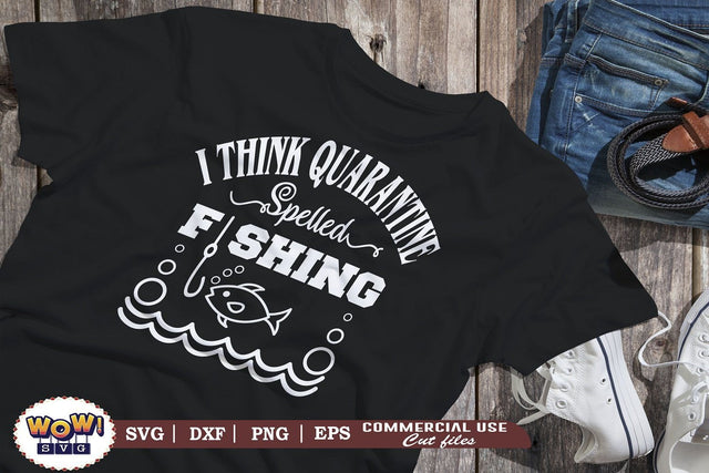 I think quarantine spelled fishing svg, Camping svg, RV svg, Dxf, Png SVG Wowsvgstudio 