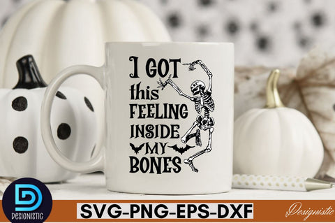 I this got feeling inside my bones SVG SVG DESIGNISTIC 