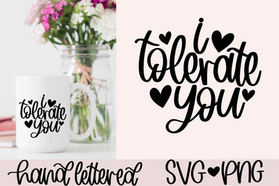 I tolerate you svg, Hand lettered svg SVG AnitaAlyiaLettering 