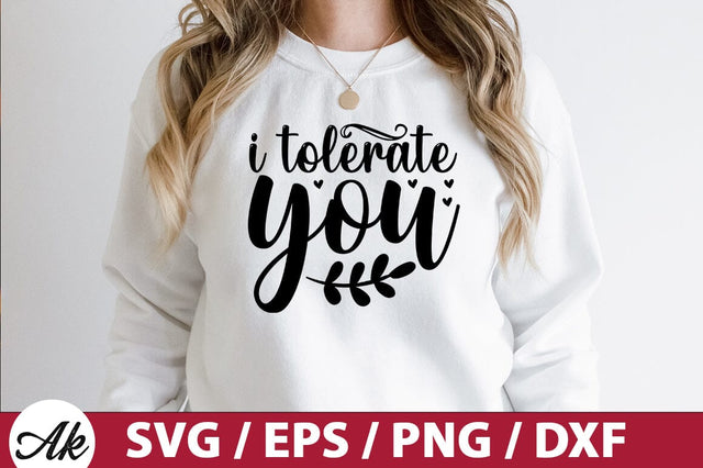 I tolerate you SVG SVG akazaddesign 
