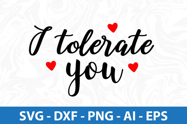 I tolerate you svg SVG orpitasn 