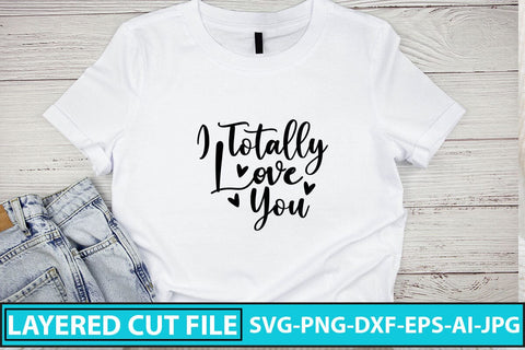 I Totally Love You SVG Cut File SVG Syaman 