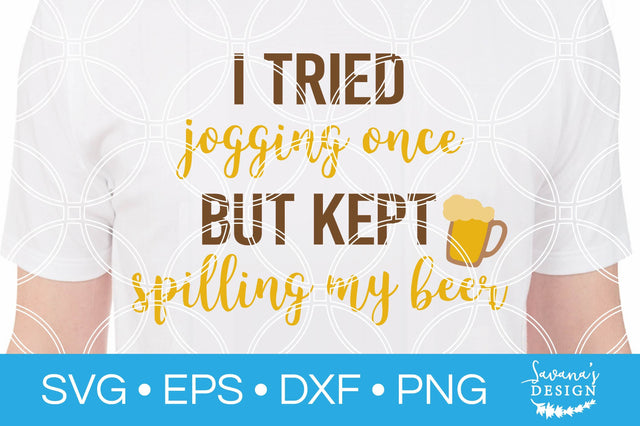 I Tried Jogging Once But Kept Spilling My Beer SVG SVG SavanasDesign 