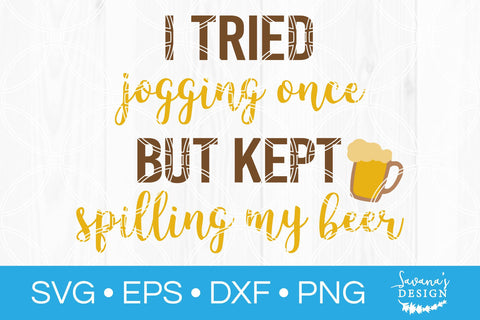 I Tried Jogging Once But Kept Spilling My Beer SVG SVG SavanasDesign 
