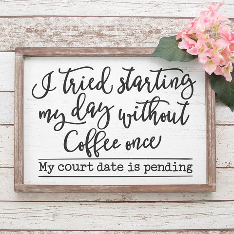 I tried starting my day without coffee once - My court day is pending - funny kitchen SVG SVG Chameleon Cuttables 