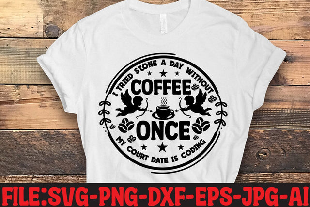 I Tried Stone A Day Without Coffee Once My Court Date Is Coding SVG MStudio 