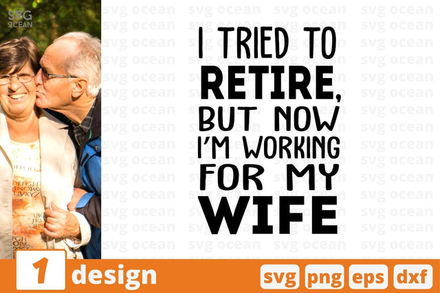 I tried to retire, but now I'm working for my wife SVG Cut File SVG SvgOcean 