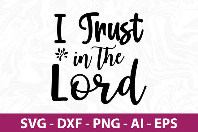 I Trust in the Lord svg SVG nirmal108roy 