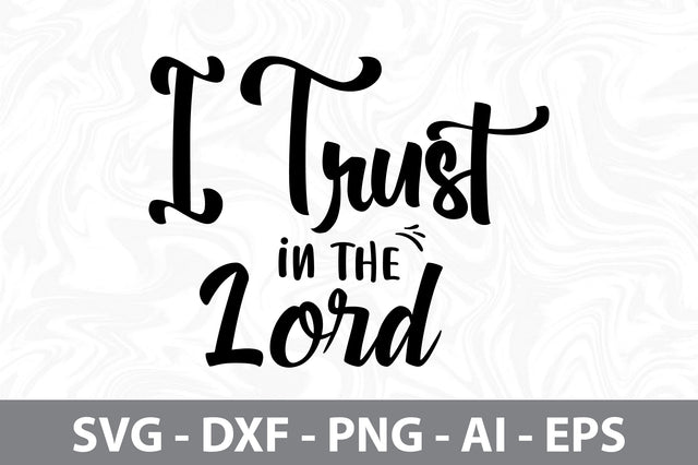 I Trust in the Lord svg SVG orpitasn 