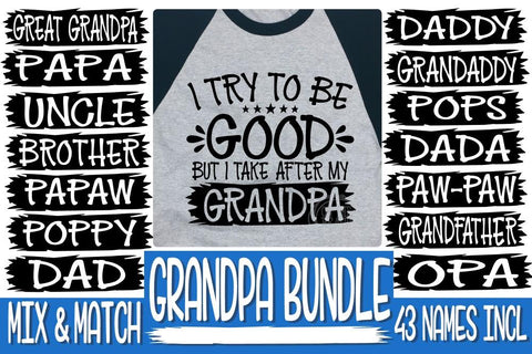 I TRY TO BE GOOD BUT I TAKE AFTER GRANDPA - 43 names included -SVG PNG EPS DXF SVG On the Beach Boutique 
