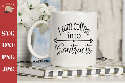 I turn coffee into contracts, Funny Real estate quote, loan officer svg dxf png jpg SVG The Artsy Spot 