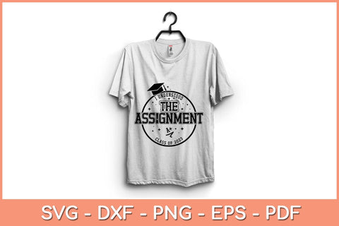 I Understood The Assignment Senior Class Graduation 2023 Svg Design SVG artprintfile 