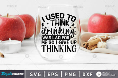 I used to think drinking was lad SVG SVG Regulrcrative 