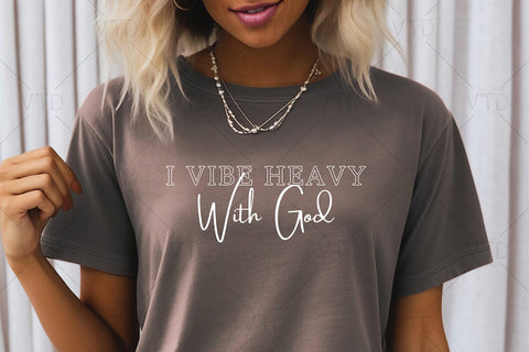 I Vibe Heavy With God Svg Png Files, Faith Svg, Bible Verse Svg, Christian Svg, Religious Svg, Jesus Svg, Mindfulness Quote Svg SVG DesignDestine 
