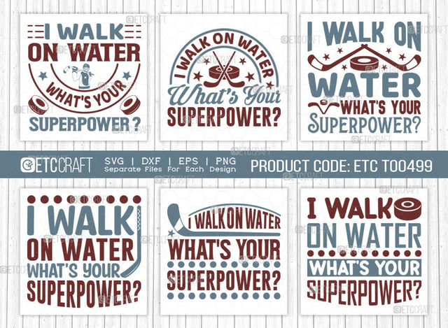 I Walk On Water Whats Your Superpower SVG Bundle, Hockey Player Svg, Hockey Svg, Hockey Saying Svg, Hockey Quotes, ETC T00499 SVG ETC Craft 