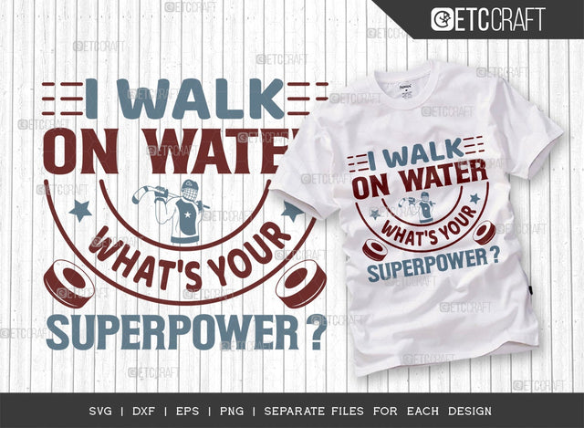 I Walk On Water, What's Your Superpower SVG Cut File | Sports Svg | Ice Hockey Svg | Hockey Svg | Hockey Shirt Svg | Hockey Puck Svg | Hockey Quote Design SVG ETC Craft 