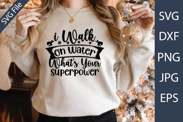 I Walk On Water What's Your Superpower SVG md faruk hossain 