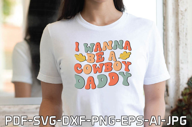 i wanna be a cowboy daddy SVG farhad farhad 