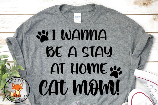 I Wanna Be A Stay At Home Cat Mom SVG | Cat Lover SVG SVG RedFoxDesignsUS 