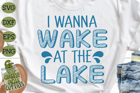 I Wanna Wake at the Lake SVG Cut File SVG Crunchy Pickle 