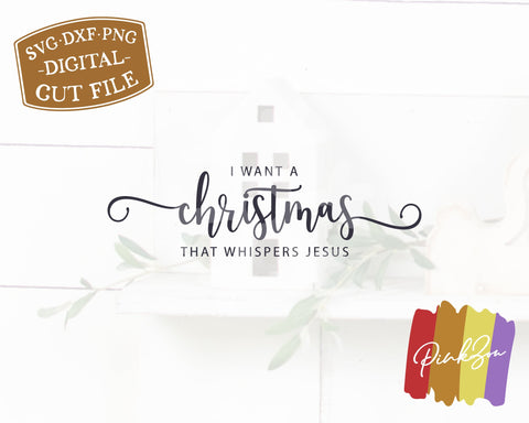 I Want a Christmas that Whispers Jesus SVG Files, Christian Christmas Sign, Commercial Use, Cricut, Silhouette, Digital Cut Files (1270090882) SVG PinkZou 