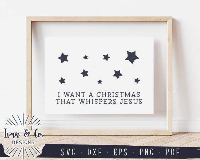 I Want a Christmas that Whispers Jesus SVG Files | Christian Christmas Svg | Christmas Svg | Commercial Use | Digital Cut Files (1270086296) SVG Ivan & Co. Designs 