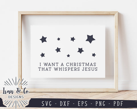 I Want a Christmas that Whispers Jesus SVG Files | Christian Christmas Svg | Christmas Svg | Commercial Use | Digital Cut Files (1270086296) SVG Ivan & Co. Designs 
