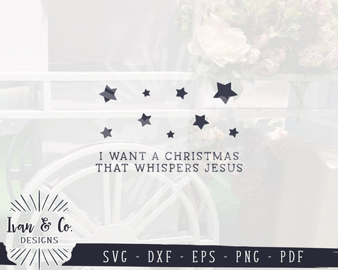 I Want a Christmas that Whispers Jesus SVG Files | Christian Christmas Svg | Christmas Svg | Commercial Use | Digital Cut Files (1270086296) SVG Ivan & Co. Designs 
