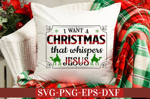 I want a christmas that whispers jesus SVG SVG DESIGNISTIC 