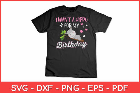 I Want A Hippo For My Birthday Hippopotamus Cute Hippos Svg Design SVG artprintfile 