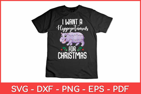 I Want A Hippopotamus Christmas Hippo Animal Costume Svg Design SVG artprintfile 