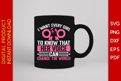 I Want Every Girl To Know That Her Voice Can Change The World SVG PNG EPS Cut File SVG Creativedesigntee 