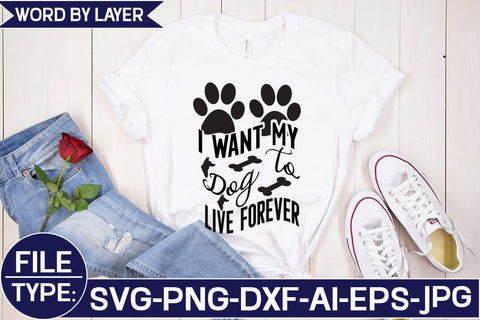I Want My Dog to Live Forever SVG Studio Innate 