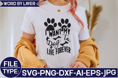 I Want My Dog to Live Forever SVG Studio Innate 