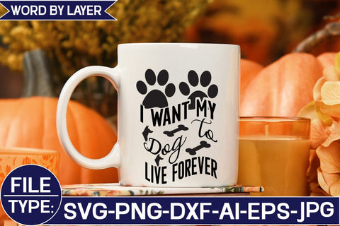 I Want My Dog to Live Forever SVG Studio Innate 