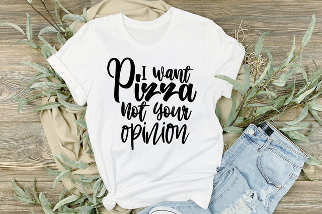 I Want Pizza Not Your Opinion svg SVG orpitasn 
