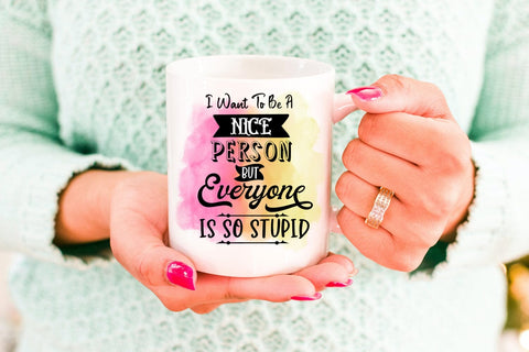 I Want to Be A Nice I Funny Tshirt Quotes Sublimation I PNG Sublimation Happy Printables Club 