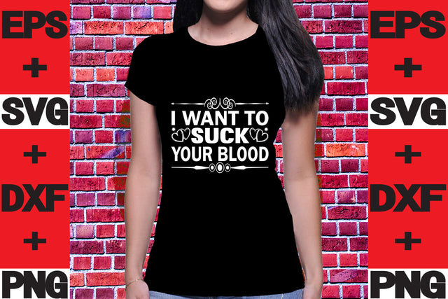 I want to suck your blood SVG svgteam 